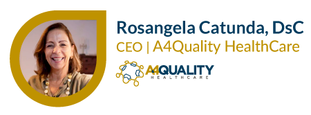 Rosangela Catunda, DsC - CEO da A4Quality HealthCare